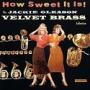 Jackie Gleason: How Sweet it is! The Jackie Gleason Velvet Brass Collection