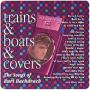 Various: Trains & Boats & Covers - The Songs of Burt Bacharach